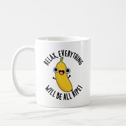 Relax Everything Will Be All Ripe Funny Fruit Pun  コーヒーマグカップ (左)