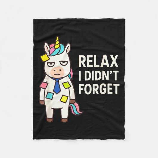 Relax I Didnt Forget Funny Sarcastic Unicorn Stick フリースブランケット (正面)