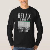 Relax I Have A Spreadsheet  Accountant Accounting  Tシャツ (正面)