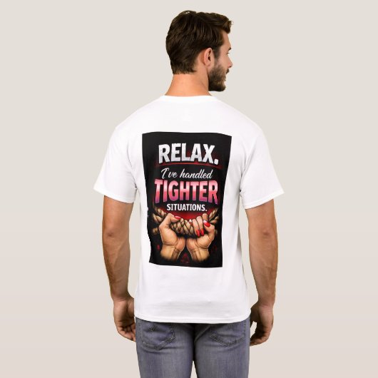 Relax Iv'e handeled tighter situations Tシャツ (裏面フル)