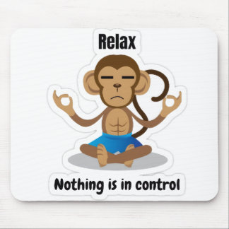 Relax Nothing Is In Control – Funny Meditating  マウスパッド