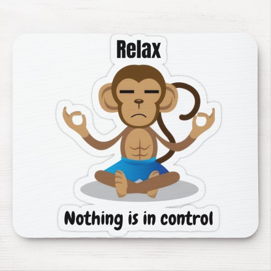 Relax Nothing Is In Control – Funny Meditating  マウスパッド (正面)
