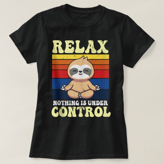 Relax Nothing Is Under Control Buddha Meditation Y Tシャツ (デザイン正面)