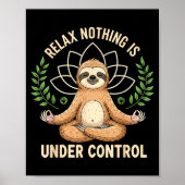 Relax Nothing Is Under Control Funny Quote Sloth Y ポスター (正面)