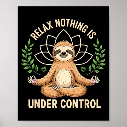 Relax Nothing Is Under Control Funny Quote Sloth Y ポスター (正面)