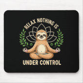 Relax Nothing Is Under Control Funny Quote Sloth Y マウスパッド (正面)