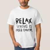 Relax - Nothing Is Under Control Tシャツ (正面)