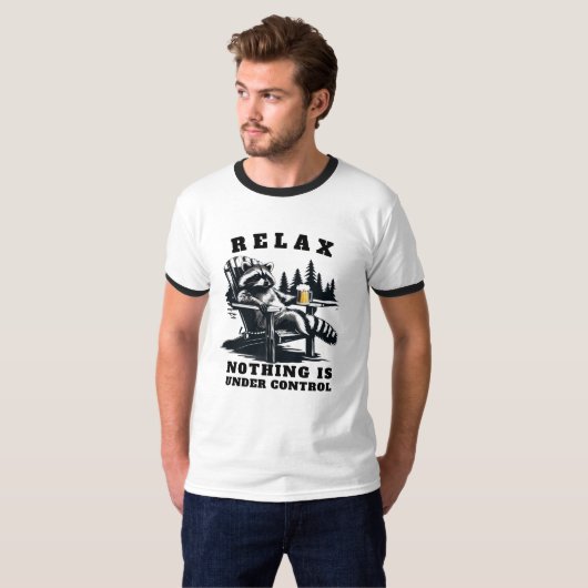 Relax Nothing Under Control - Sarcastic Tee Tシャツ (正面フル)