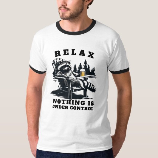 Relax Nothing Under Control - Sarcastic Tee Tシャツ (正面)