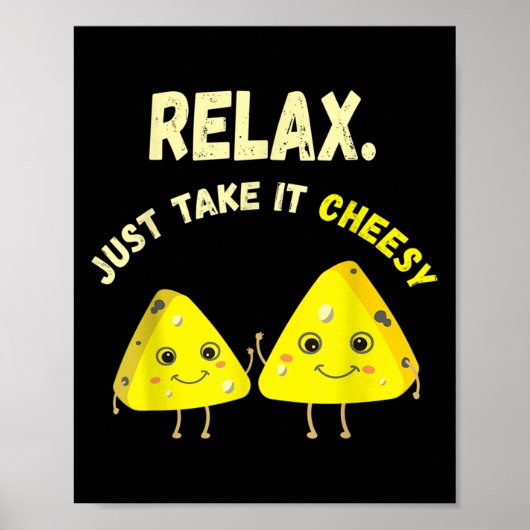 Relax Take It Cheesy Funny Cheese Food Pun Lover  ポスター (正面)