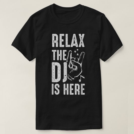 Relax The DJ Is Here DJ Music Tシャツ (デザイン正面)