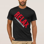 Relax The Drummer is Here Music Drummer FUNNY Tee Tシャツ<br><div class="desc">Relax. The Drummer is Here. Music Drummer FUNNY T-SHIRT</div>