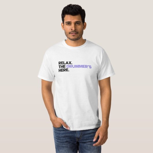 Relax. The Drummer's Here Tシャツ (正面フル)