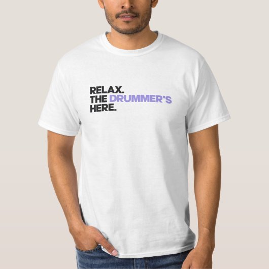 Relax. The Drummer's Here Tシャツ (正面)
