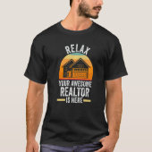relax your awesome realtor is here house real esta tシャツ (正面)