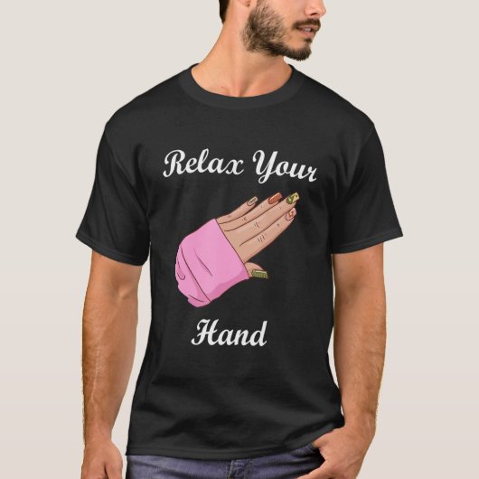 Relax Your Hand Nail Artist Manicurist Nail Techni Tシャツ (正面)