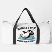 Relaxed Penguin Waddle I Do Absolutely Nothing ダッフルバッグ (正面)