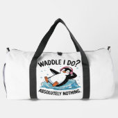 Relaxed Penguin Waddle I Do Absolutely Nothing ダッフルバッグ (裏面)