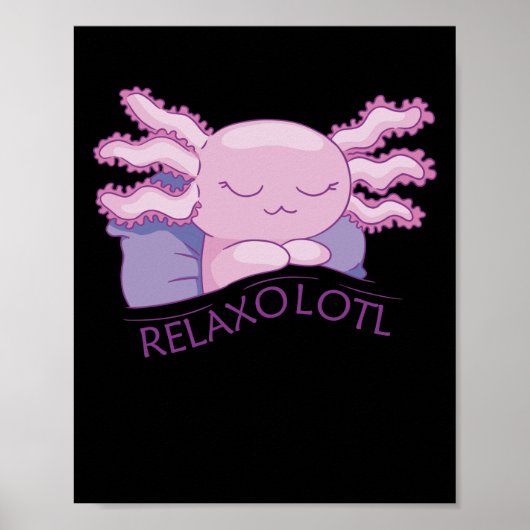 Relaxolotl Axolotl Lovers, Cute Animals Relax ポスター (正面)