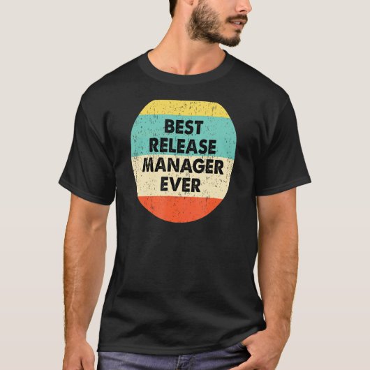 Release Manager 最高の Release Manager Ever Tシャツ (正面)