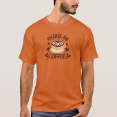 Release the Coffee shirt Tシャツ (正面)