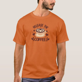 Release the Coffee shirt Tシャツ