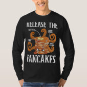 Release The Pancakes Pancake Maker Pancake  Syrup Tシャツ (正面)