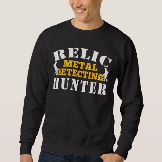 Relic Metal Detection Hunter - Treasure おもしろい狩り スウェットシャツ (正面)