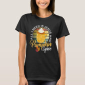 Religious Autumn All I Need Is Jesus And Pumpkin S Tシャツ (正面)