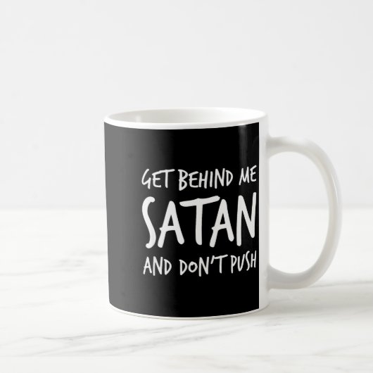 Religious Christian Jesus Get Behind Me Satan And  コーヒーマグカップ (右)