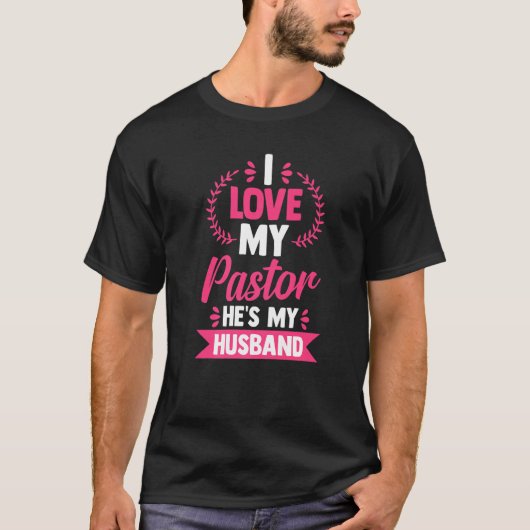 Religious Christian Wife I Love My Pastor He's My  Tシャツ (正面)