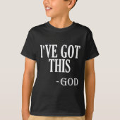 Religious Motivational Saying I've Got This - God  Tシャツ (正面)