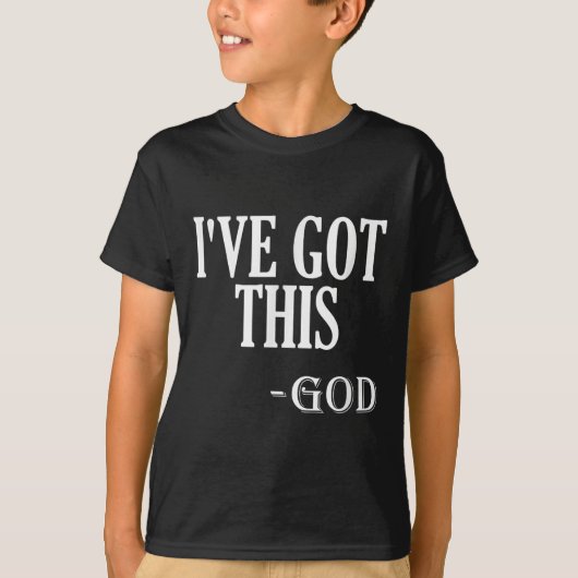 Religious Motivational Saying I've Got This - God  Tシャツ (正面)