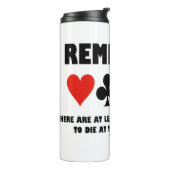 Remember At Least A Thousand Ways To Die At Bridge タンブラー (回転左)