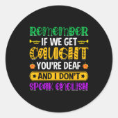 Remember If We Get Caught - Funny Mardi Gras Parad ラウンドシール (正面)