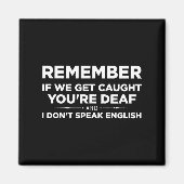 Remember If We Get Caught I'm Deaf & You Don't マグネット (正面)