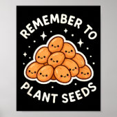 Remember To Plant Seeds Gardening Theme Cute  ポスター (正面)