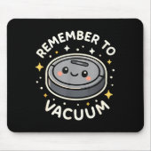 Remember To Vacuum Cute Robot Vacuum Character  マウスパッド (正面)