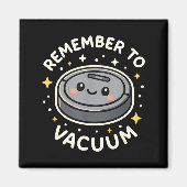Remember To Vacuum Cute Robot Vacuum Character  マグネット (正面)