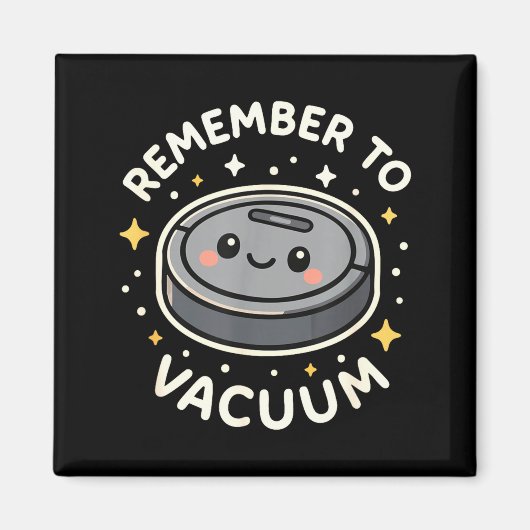 Remember To Vacuum Cute Robot Vacuum Character  マグネット (正面)