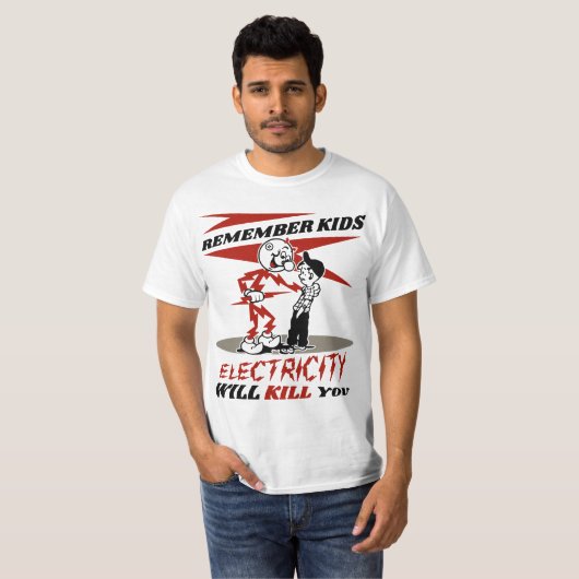 Remember Warning, Electricity Will Kill You  Tシャツ (正面フル)
