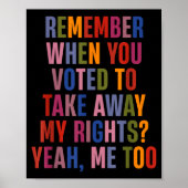 Remember When You Voted To Take Away My Rights Me  ポスター (正面)