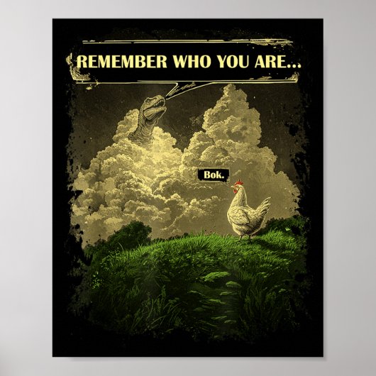 Remember Who You Are Funny Chicken Dinosaur Evolut ポスター (正面)