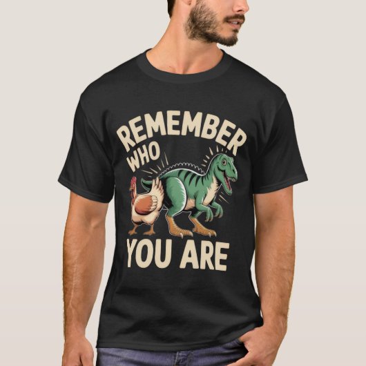 Remember Who You Are – Funny Evolution Chicken-Din Tシャツ (正面)