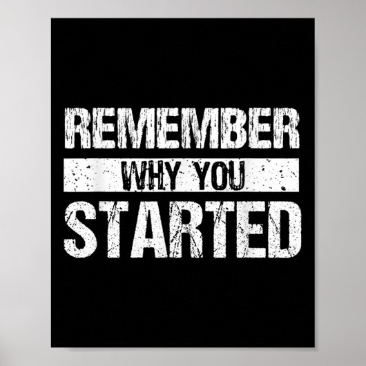 Remember Why You Started - Distressed - Motivation ポスター (正面)