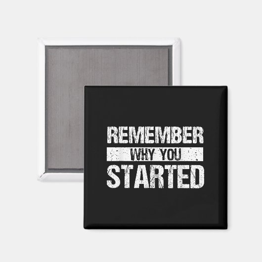 Remember Why You Started - Distressed - Motivation マグネット (正面/裏面)