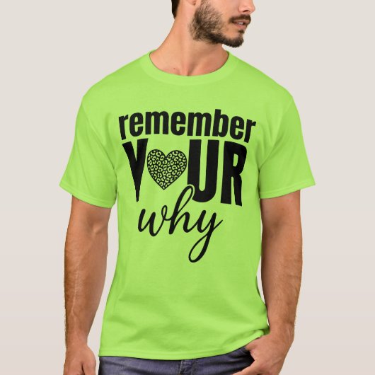 Remember Your Why Motivational Quote Inspirational Tシャツ (正面)