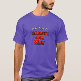 Remember Your Why Tシャツ
