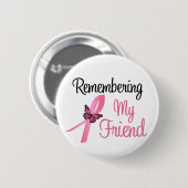 Remembering My Friend – 乳がん認識度 缶バッジ (正面&裏面)