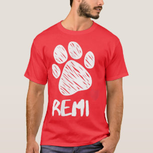 Remi My Dog Remi I love My Dog Remi Puppy Love Dog Tシャツ